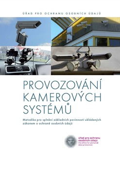 Ploha v PDF: Provozovn kamerovch systm – Metodika pro splnn zkladnch povinnost ukldanch zkonem o ochran osobnch daj (ISBN 978-80-210-6017-3); zdroj www.uoou.cz