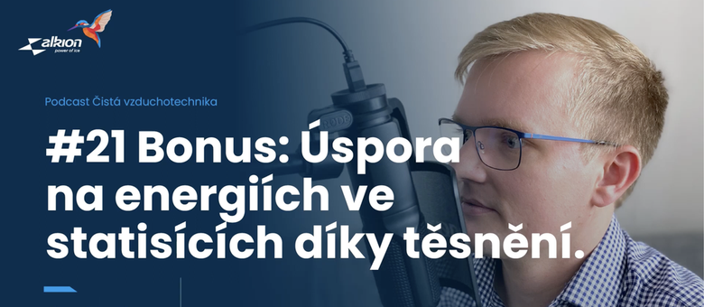 Těsnění VZT v podcastu Čistá vzduchotechnika: Úspory až 60 % z provozních nákladů budovy
